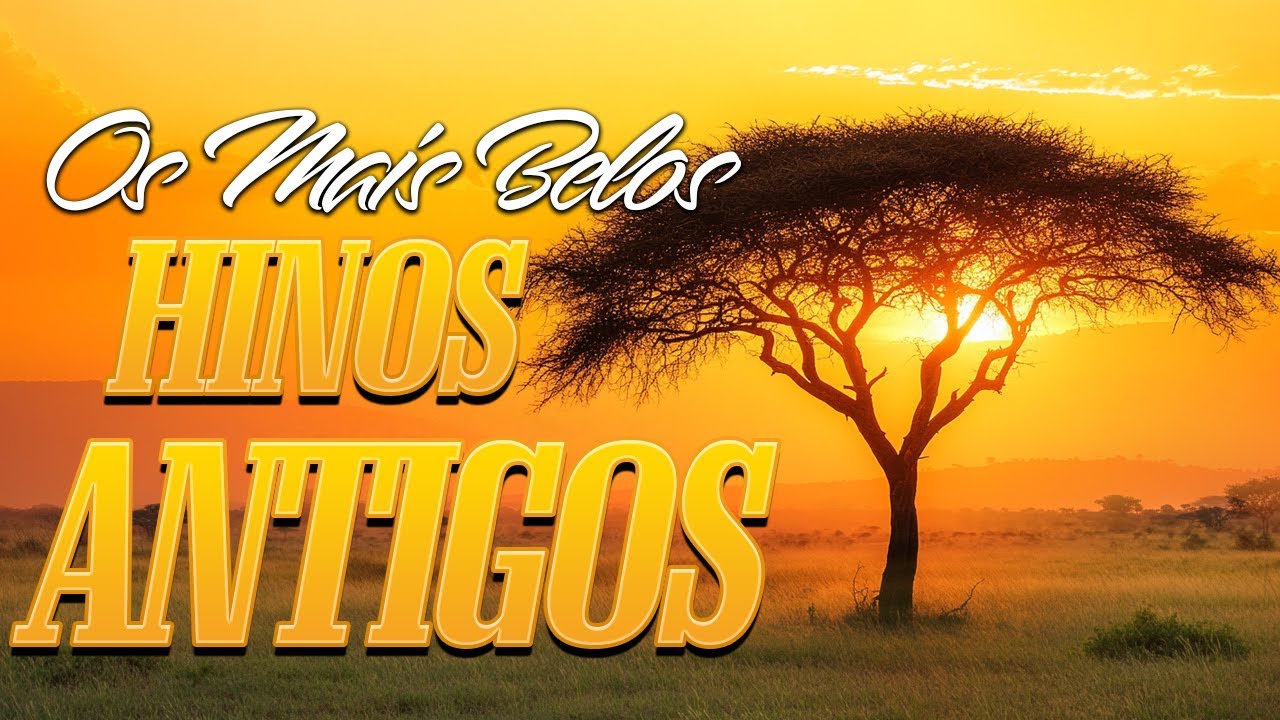 HINOS ANTIGOS – Os Mais Belos Hinos Evangelicos Antigos || Louvores  Coletânea…