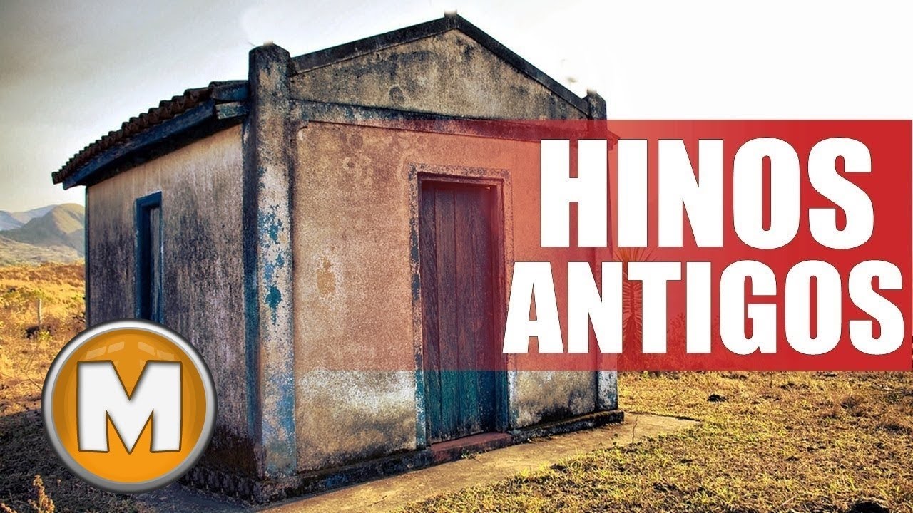 Hinos Antigos – Os Melhores