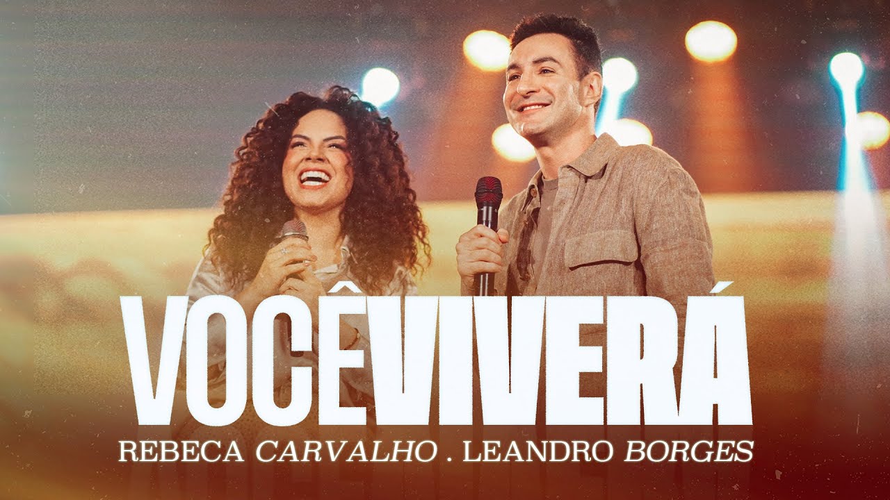 Rebeca Carvalho & Leandro Borges – Você Viverá (Ao Vivo)