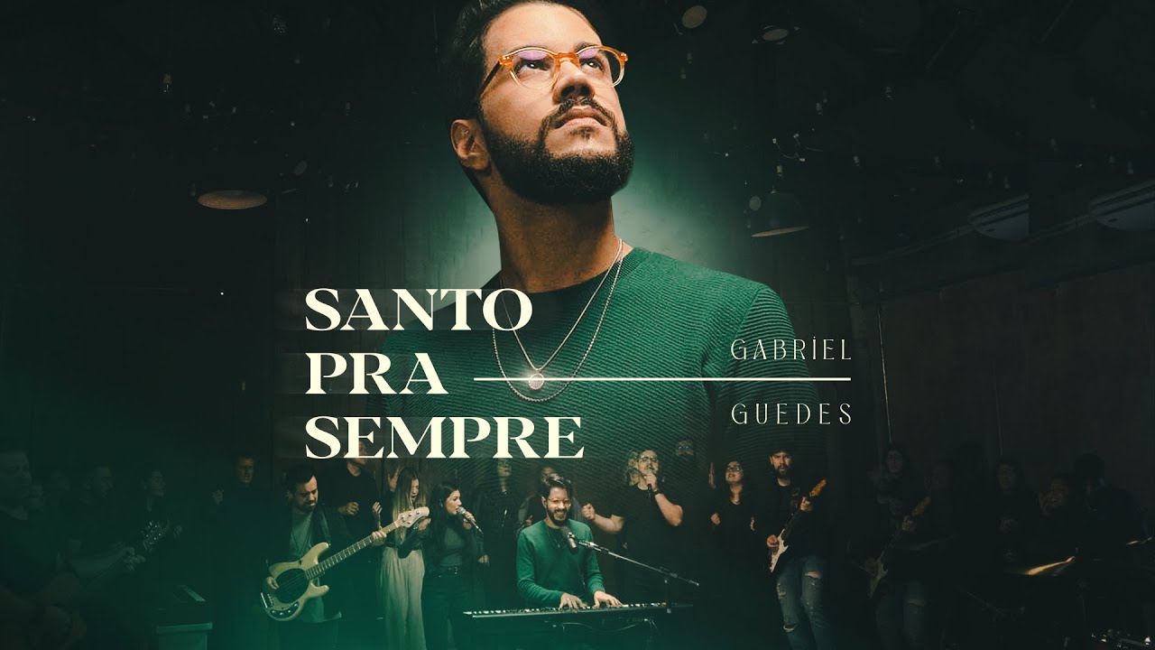 Gabriel Guedes – Santo Pra Sempre (Ao Vivo)