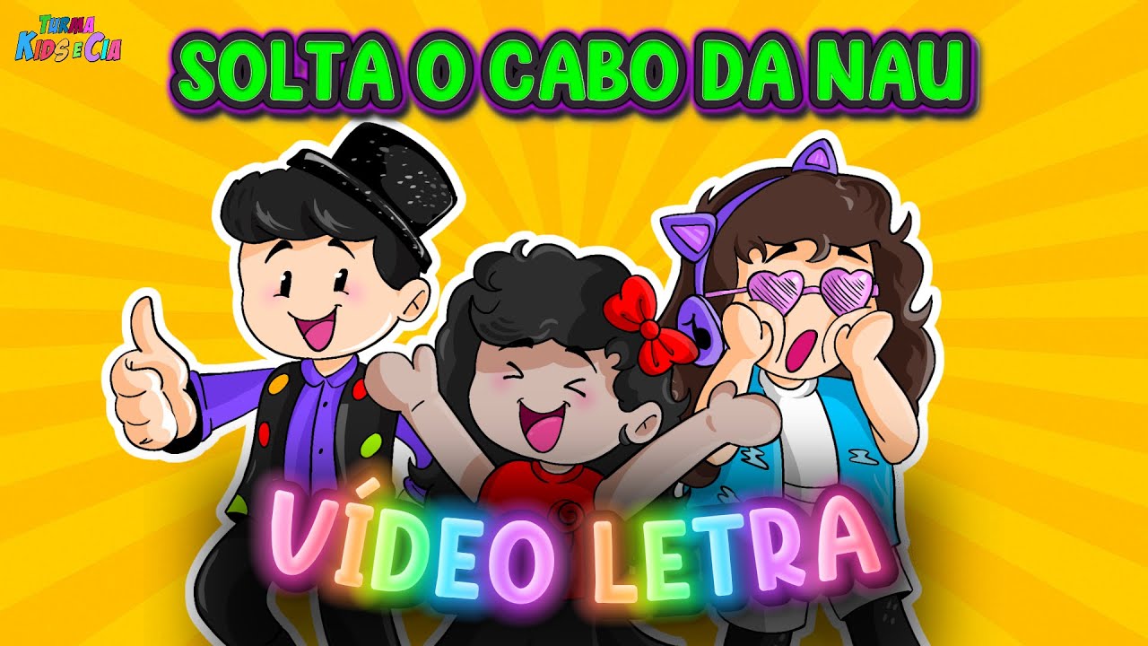 SOLTA O CABO DA NAU | Turma Kids e Cia (Vídeo Letra)