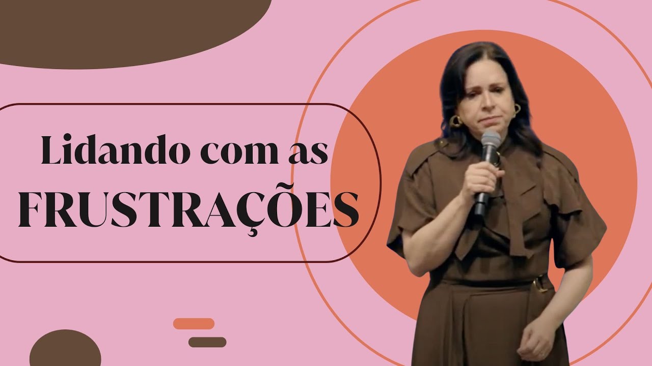 Helena Tannure – Lidando com as Frustrações