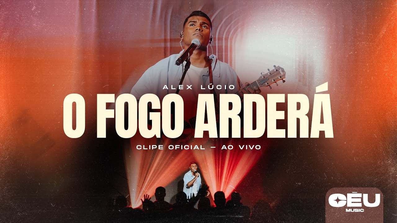 O FOGO ARDERÁ AO VIVO – Alexsander Lucio (Clipe Oficial Céu Music)