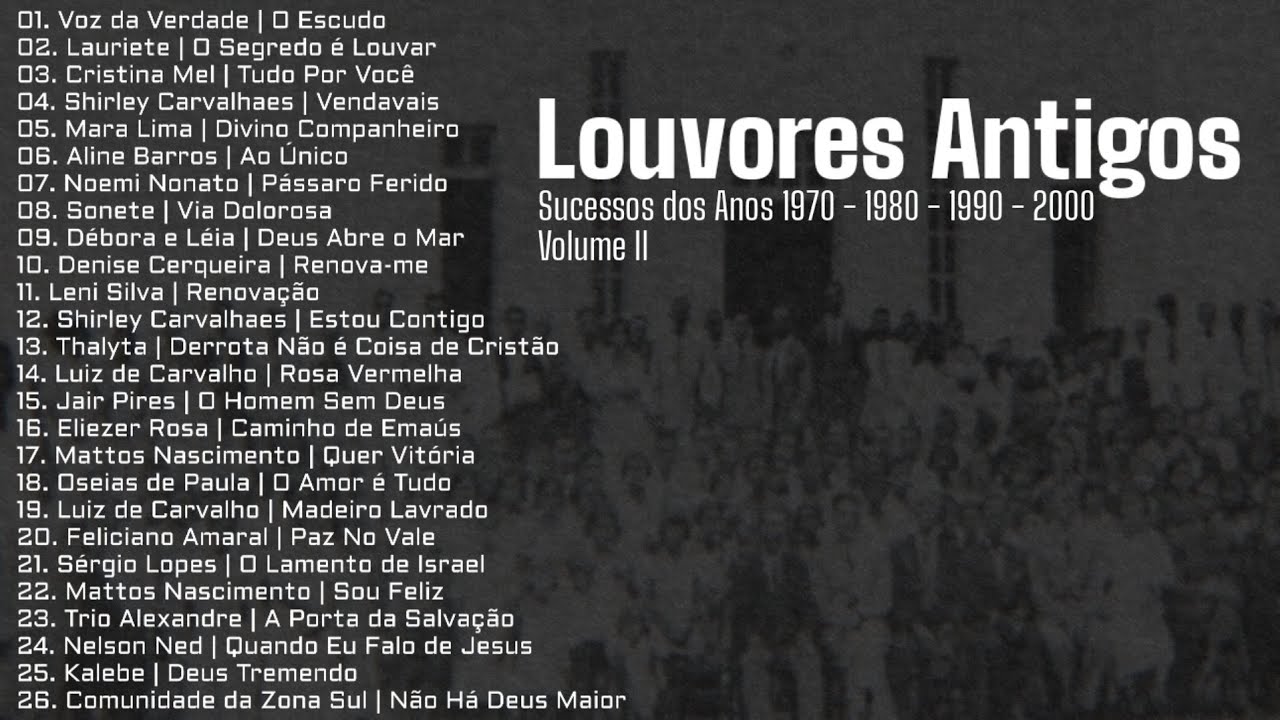 Louvores Antigos As Melhores [Sucessos dos Anos 1970, 1980, 1990 e 2000] Vol. 2