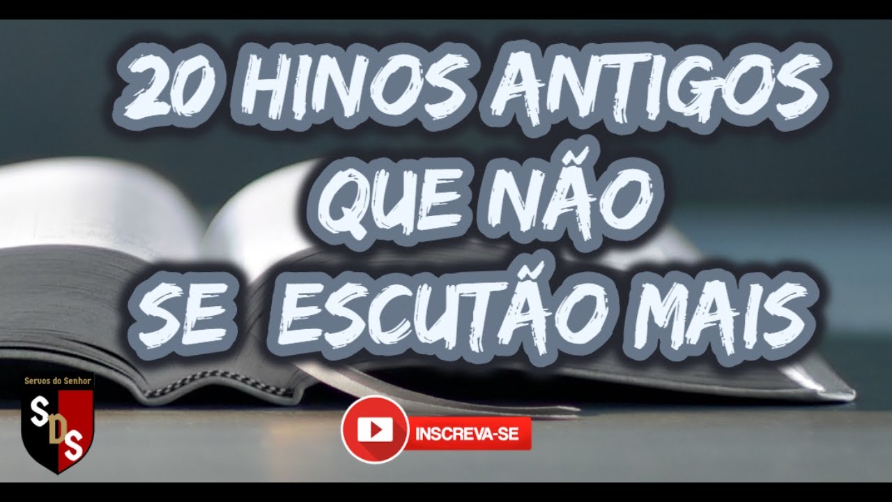 20 HINOS ANTIGOS QUE NÃO SE ESCULTA MAIS