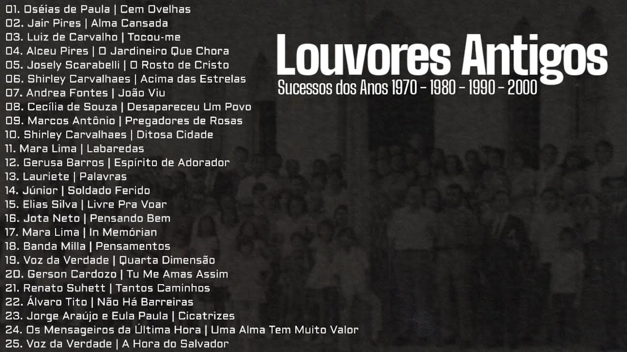 Louvores Antigos As Melhores [Sucessos dos Anos 1970, 1980, 1990 e 2000]