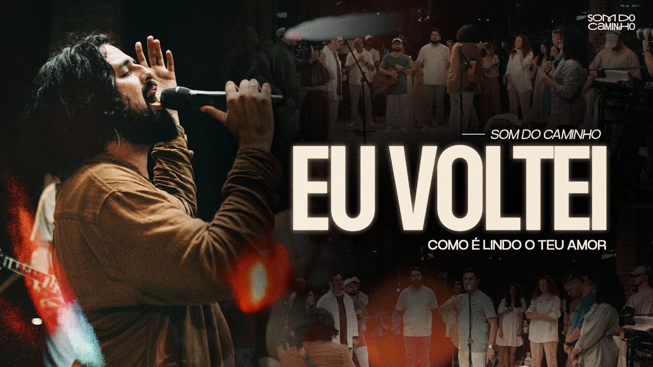 Som do Caminho – Eu Voltei (O Filho Pródigo) + Como é Lindo o Teu Amor feat. @RodrigoSoeiro